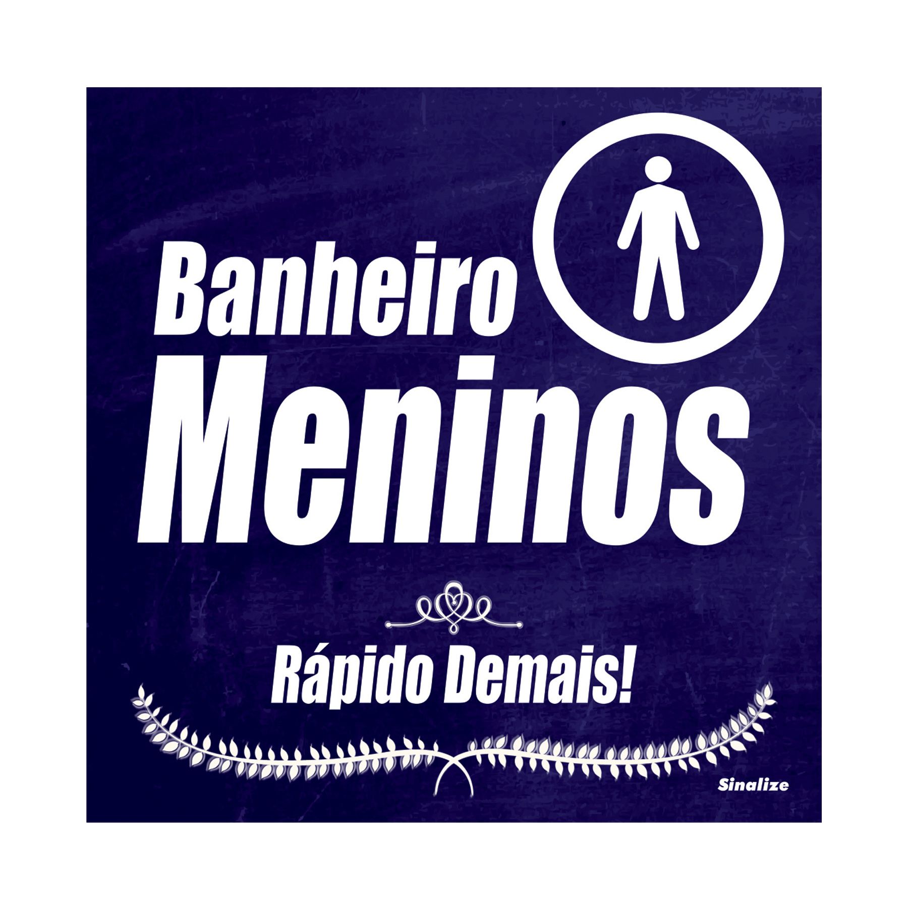 Placa Banheiro Meninos Rápido Demais! Plástico 20x20cm